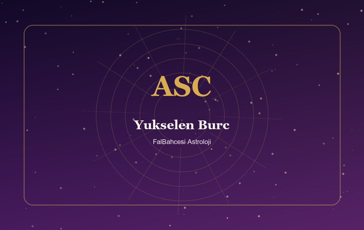 Yükselen Burç Nedir ve Nasıl Hesaplanır?